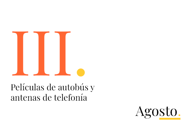 III. Películas de autobús y antenas de telefonía